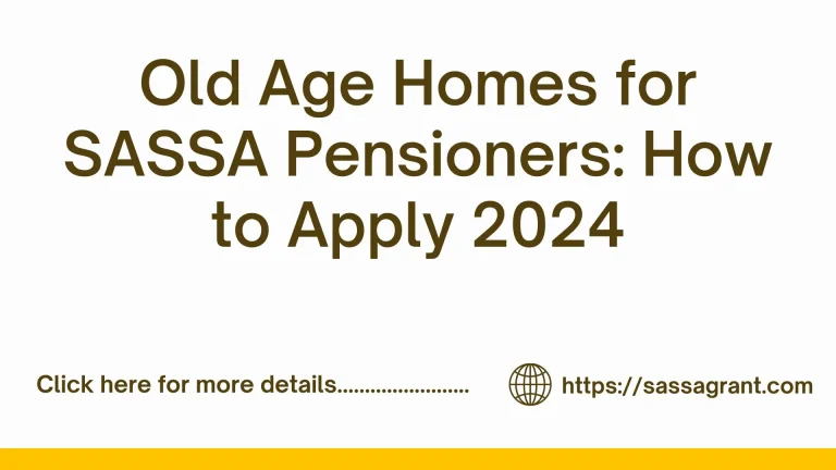 Old Age Homes for SASSA Pensioners 2024