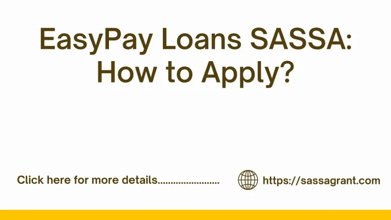 EasyPay Loans SASSA – How to Apply 2024?