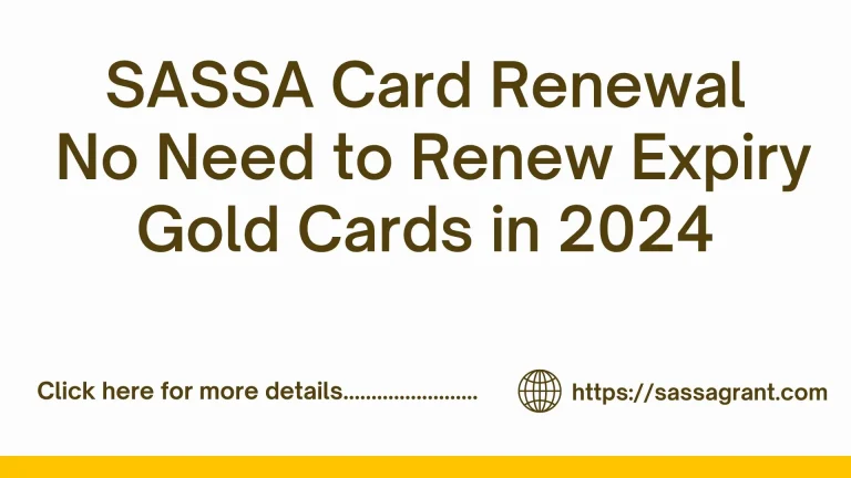 SASSA Card Renewal – No Need to Renew Expiry Gold Cards